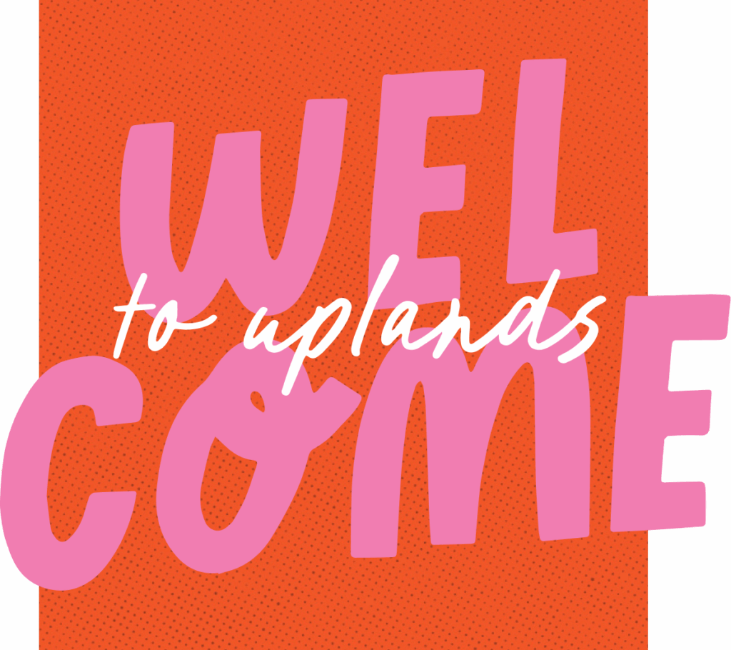 Bold pink "WELCOME" with "to uplands" in white script pops against an orange background, inviting you to discover Uplands Westminster homes for sale in this vibrant community.